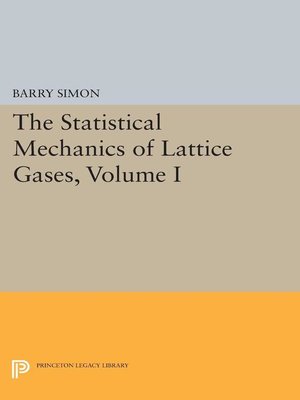 cover image of The Statistical Mechanics of Lattice Gases, Volume I